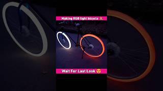 Making RGB light Bicycle || wait for last look | #shorts #experiment