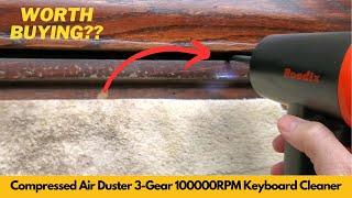 Compressed Air Duster 3 Gear 100000RPM Keyboard Cleaner Review