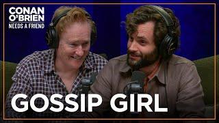 Conan Is A "Gossip Girl" Superfan (Feat. Penn Badgley) | Conan O'Brien Needs A Friend