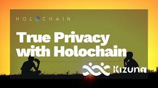 Kizuna – True Privacy with Holochain