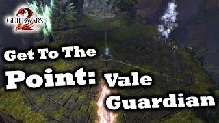 Get To The Point: A Vale Guardian Guide for Guild Wars 2