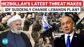 Hezbollah's Latest Threat Makes Netanyahu Panic, Sudden Change In IDF's Lebanon Exit Plan?