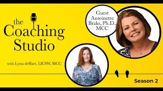 the Coaching Studio with guest Antoinette Braks, Ph.D., MCC