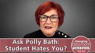 Ask Polly Bath: Student Hates You?