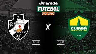 VASCO X CUIABÁ AO VIVO - BRASILEIRÃO 2024 AO VIVO - DIRETO DE SÃO JANUÁRIO