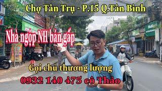 Nhà ngộp Ngân Hàng cần Bán Gấp gần Chợ P.15 Q.Tân Bình