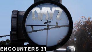 ENCOUNTERS in DayZ.. #21