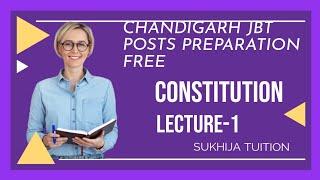 CONSTITUTION LECTURE-1 FOR CHANDIGARH JBT POSTS EXAM|FREE FULL COURSE SUKHIJA TUITION|