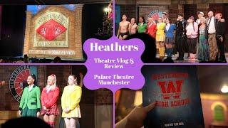 Heathers The Musical - Palace Theatre Manchester - Theatre Vlog & Review Including Curtain Call