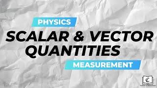 Scalars & Vectors (Crash Course) | Measurement | Physics | GCE O-Level