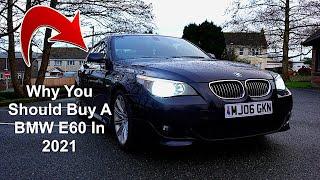 Why You **SHOULD** Buy A Used BMW E60 In 2021