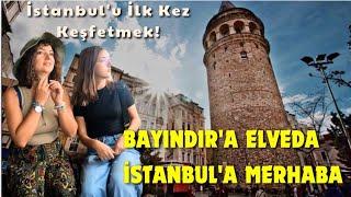 BAYINDIR 'A ELVEDA İSTANBUL 'A MERHABA | AİLECEK İSTANBUL 'U İLK KEZ GEZİYORUZ | VLOG