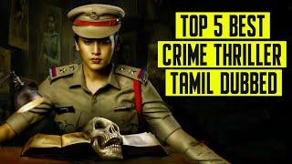 Top 5 Crime Suspence Thriller Movies Tamil Dubbed 2024 | Best Crime Thriller Movies In Tamil