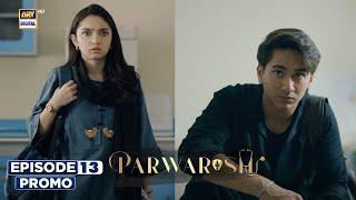 Parwarish Episode 13 | Promo | Aina Asif | Samar Jafri | ARY Digital Drama