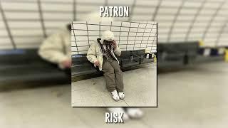 Patron - Risk (Speed Up)