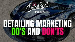 Car Detailing Marketing Do's and Don'ts!!!