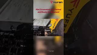 YUFAN Mini Excavators Are Packed and Ready for Shipment   #yufan #excavator #miniexcavator #delivery