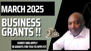 March 2025 Small Business Grants - 18 Grants For You To Apply!!!