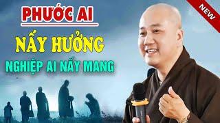 Phật Dạy Phước Ai Nấy Hưởng Nghiệp Ai Nấy Mang ( Rất Hay ) - Pháp Thoại Thầy Thích Pháp Hòa