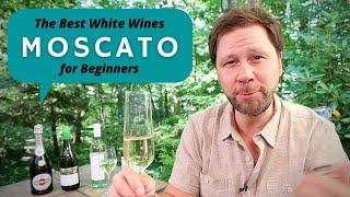 The Best White Wines for Beginners #5: Moscato