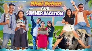 BHAI - BEHAN AUR SUMMER VACATION || Rachit Rojha