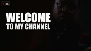 Welcome to my Channel