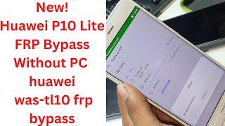 New! Huawei P10 Lite FRP Bypass Without PC || huawei was-tl10 frp bypass || huawei p10 lite frp