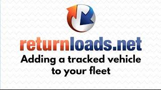 Adding a tracked vehicle to your fleet - Returnloads.net