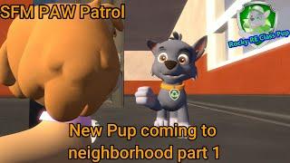 SFM PAW Patrol | New Pup coming to neighborhood