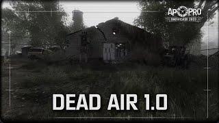 S.T.A.L.K.E.R.: Dead Air 1.0 (AP-PRO Showcase 2022)