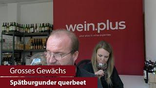 Grosses Gewächs | Nachproben 2022 | Spätburgunder querbeet