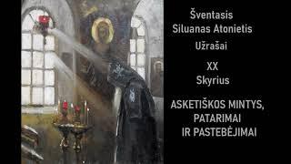 ️ Šventasis Siluanas 20 Skyrius: ASKETIŠKOS MINTYS, PATARIMAI IR PASTEBĖJIMAI