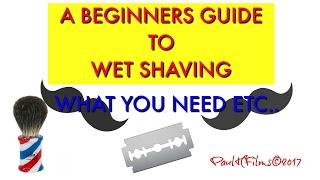 Beginners Guide To Wet Shaving