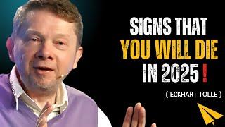 SIGNS THAT YOU WILL DIE IN 2025 - Eckhart Tolle Best Inspirational Speech !