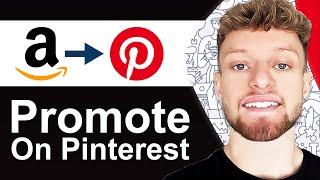 How To Promote Amazon Affiliate Links on Pinterest 2024 (New Method)