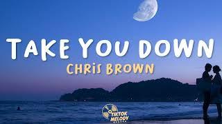 Take You Down - Chris Brown (Lyrics)