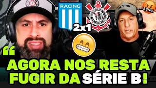  REAÇÕES DOS CORINTIANOS, RACING 2X1 CORINTHIANS, "ESTAMOS NA LAMA"