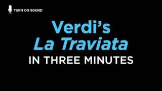 Verdi's 'La Traviata' Told in 3 Minutes