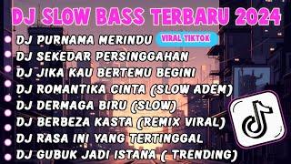 DJ PURNAMA MERINDU | DJ SLOW BASS VIRAL TIKTOK TERBARU  2024 || FULL BASS