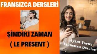 Fransızca Dersleri : ŞİMDİKİ ZAMAN ( LE PRESENT) #fransızcaöğreniyorum #fransızca