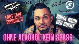 Lost Tape 17 - Kein Spaß ohne Alkohol - Stolpersteine der Abstinenz