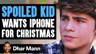 Spoiled Kid Wants An iPhone For Christmas, Instantly Regrets It | Dhar Mann