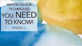 Beginner Watercolour Techniques YOU NEED TO KNOW - Episode 3