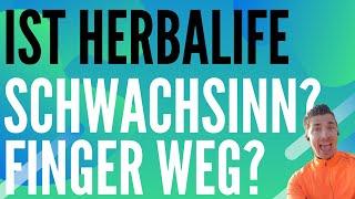 Ist Herbalife Schwachsinn? Finger weg? (Aussteiger berichtet)