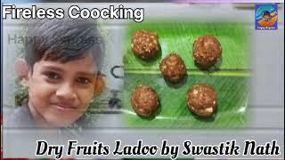 Dry Fruits Ladoo by Swastik Nath#firelesscooking #cookingwithoutfire