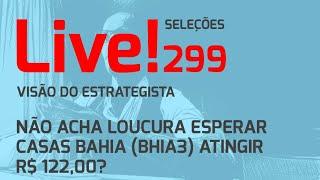 Não acha loucura esperar Casas Bahia (BHIA3) atingir R$ 122,00? - Live 299 (30/12/24) - Visão do Est