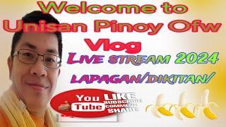 Live stream Lapagan at tulungan dito@unisan pinoy ofw vlog