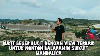 JALAN MENUJU BUKIT SEGER || BUKIT VIRAL COCOK UNTUK BERPOTO DAN NONTON BALAP DI SIRKUIT MANDALIKA