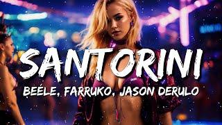 Beéle, Farruko, Jason Derulo - Santorini (Remix) (Lyrics/Letra)