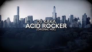 DJ Kaka - Acid Rocker (Original Mix)